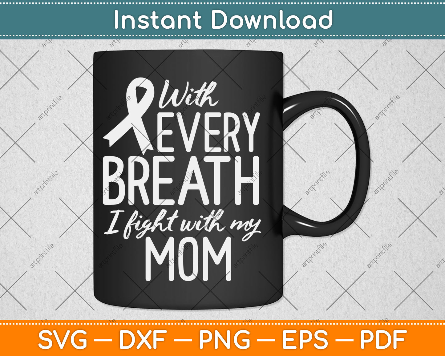 With Every Breath I Fight With My Mom Cancer Awareness Svg Digital Cutting File