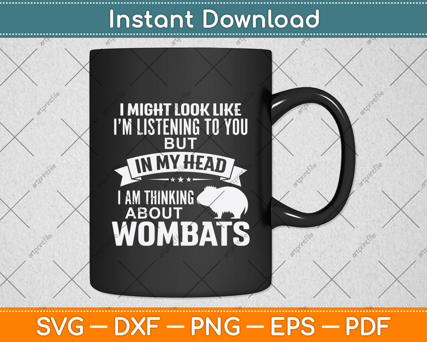 I Am Thinking About Wombats Funny Svg Png Dxf Digital Cutting File