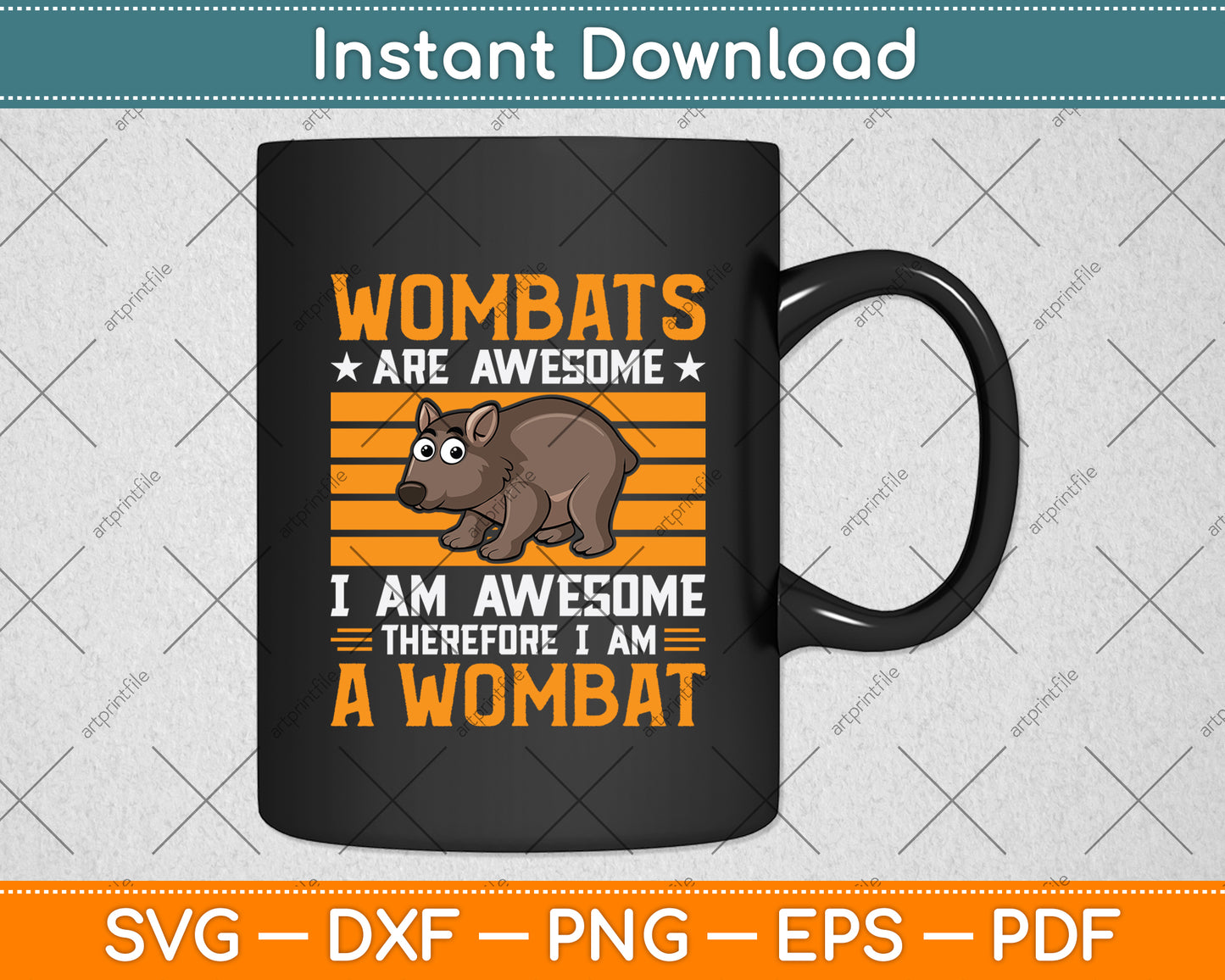 Wombats Are Awesome Therefore I Am A Wombat Svg Png Dxf Digital Cutting File