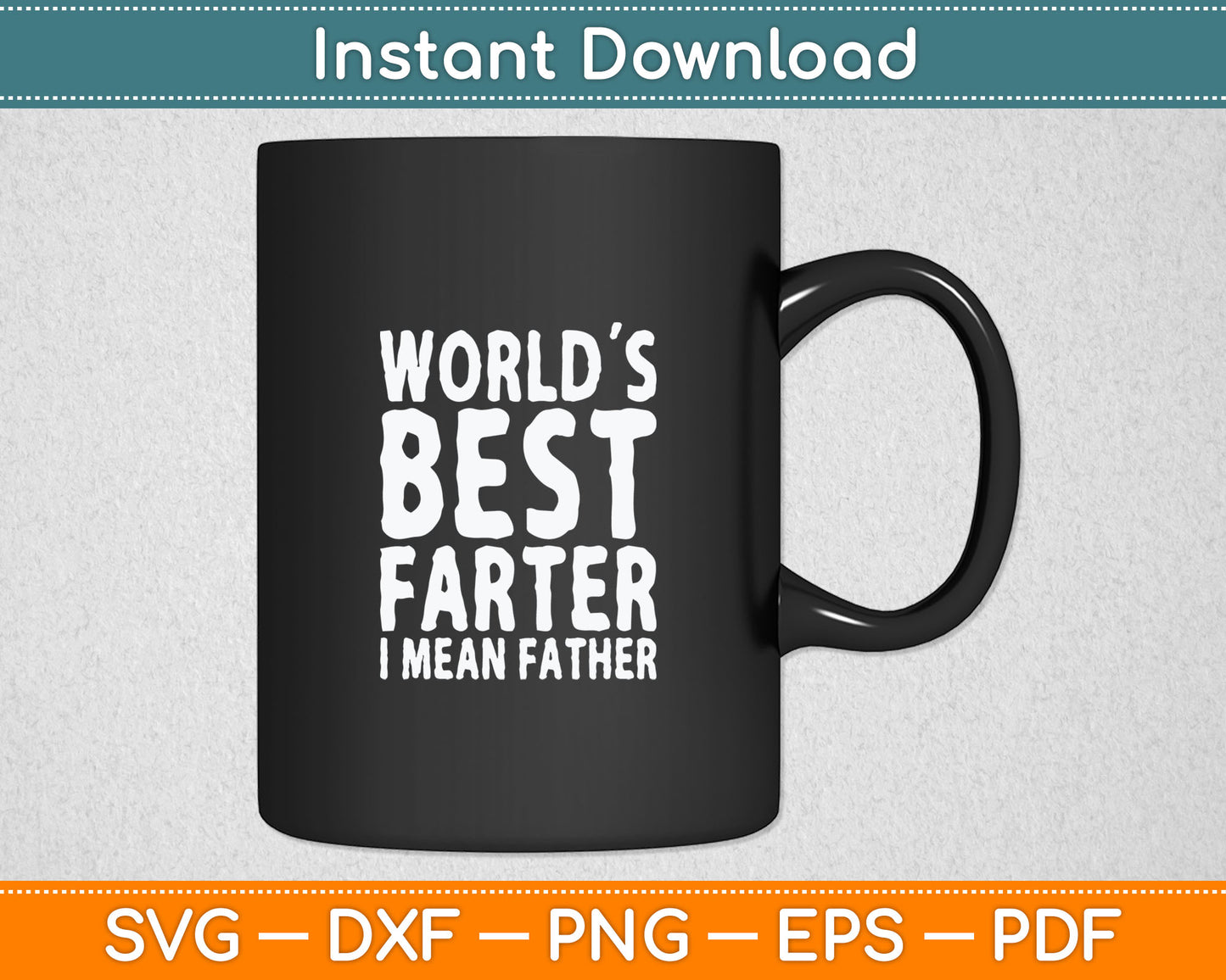 World's Best Farter I Mean Father Gift Fathers Day Svg Digital Cutting File
