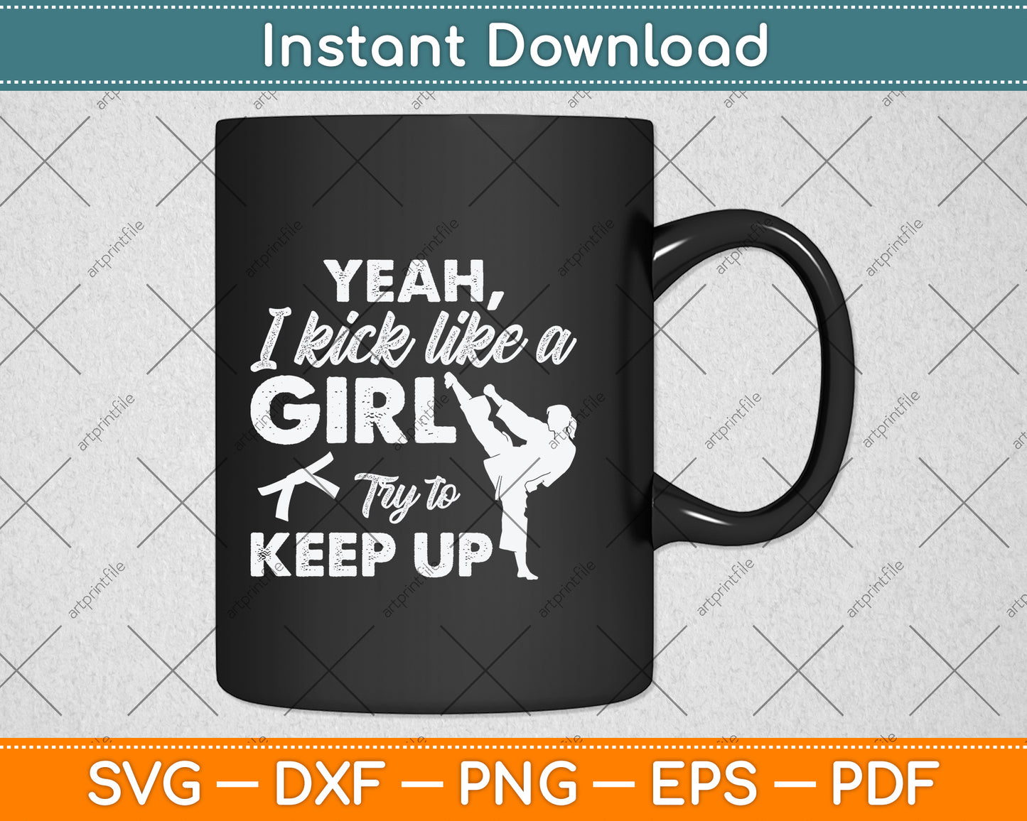 Yeah I Kick Like A Girl Try To Keep Up Svg Png Dxf Digital Cutting File