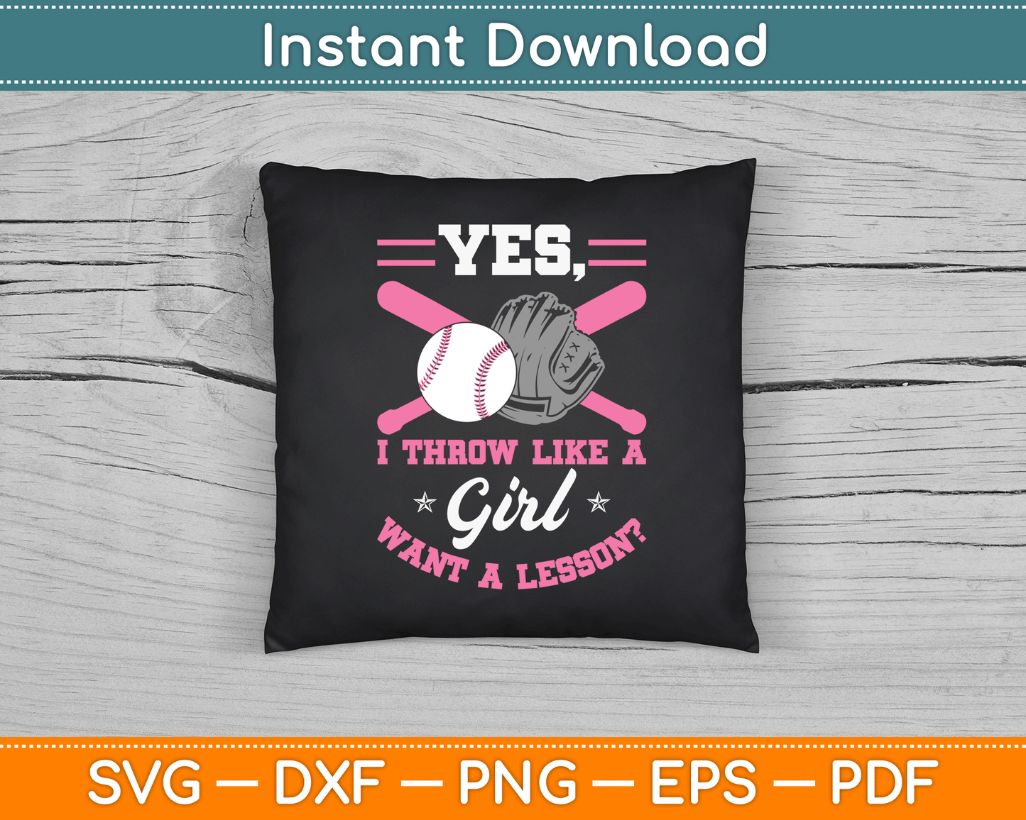 Yes I Throw Like A Girl Want A Lesson Baseball Softball SVG Digital Cutting File