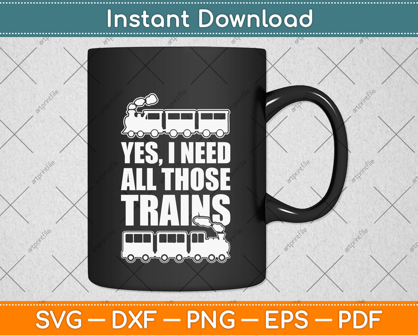 Yes I Need All Those Trains Collector Funny Model Train Svg Png Dxf Digital Cutting File