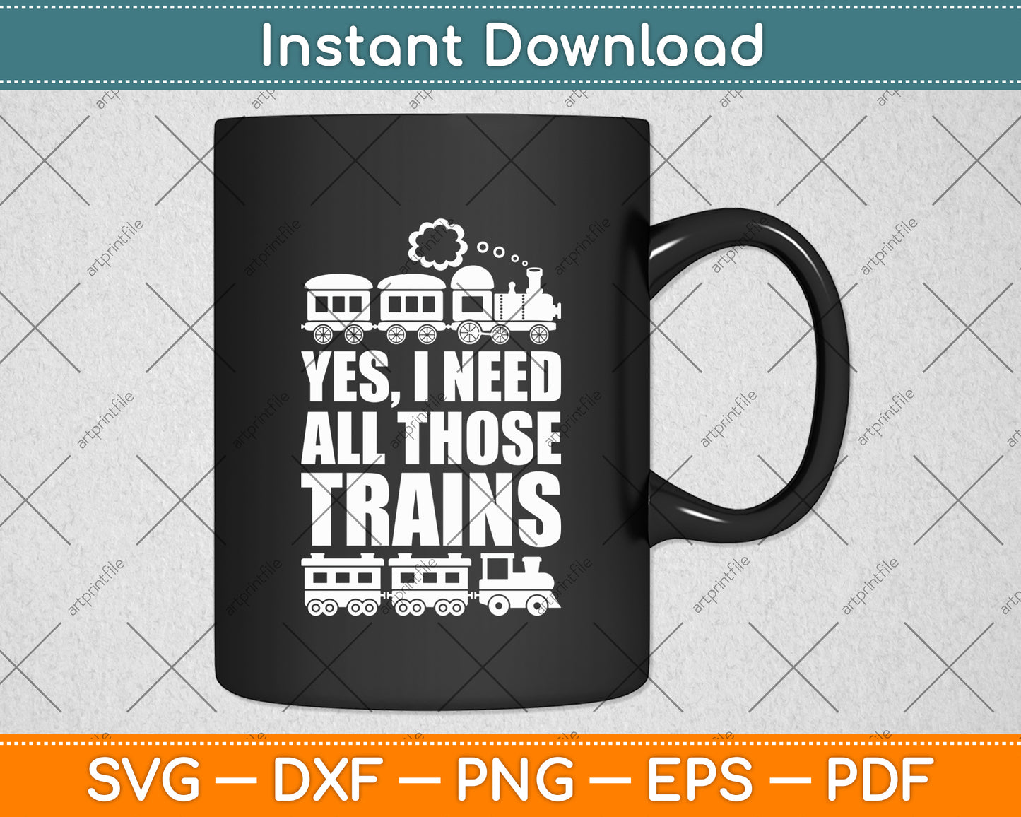 Yes I Need All Those Trains Collector Funny Model Train Svg Digital Cutting File