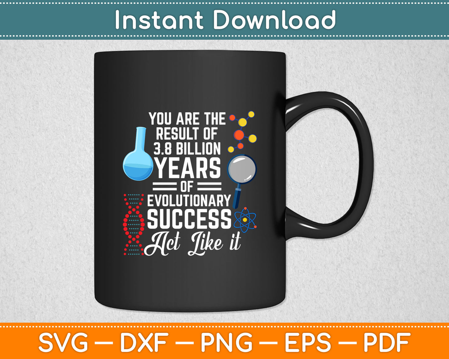 You Are The Result Of Evolutionary Success Funny Biology Svg Digital Cutting File