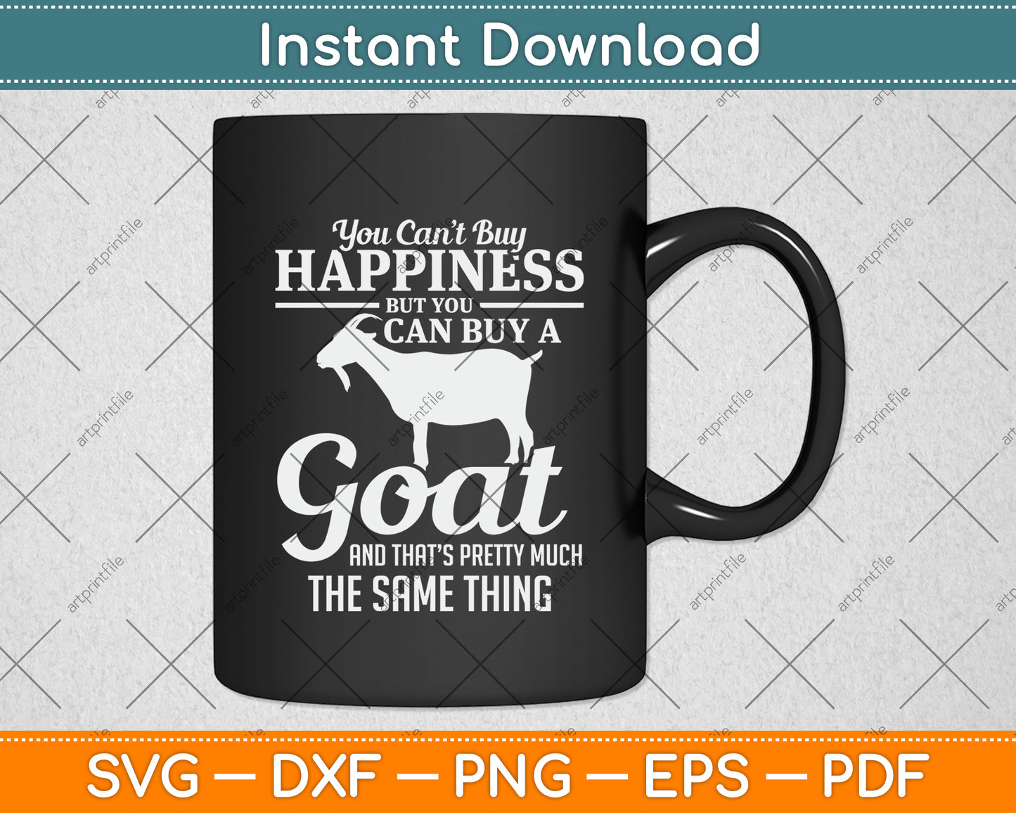 You Can't Buy Happiness But You Can Buy A Goat Svg Digital Cutting File