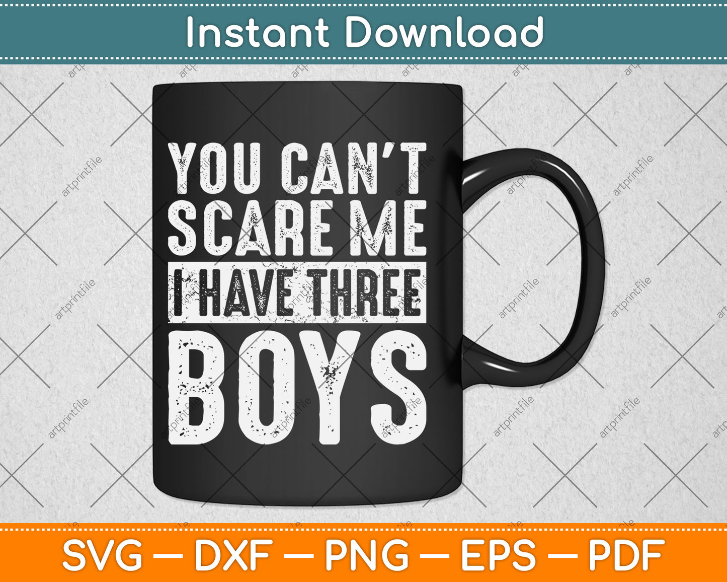 You Can't Scare Me I Have Three Boys Funny Svg Digital Cutting File