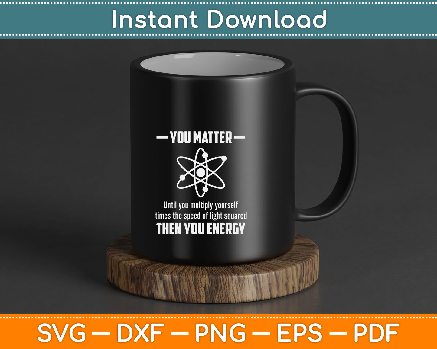 Physics lover SVG digital download featuring science pun quote for teachers students and STEM fans