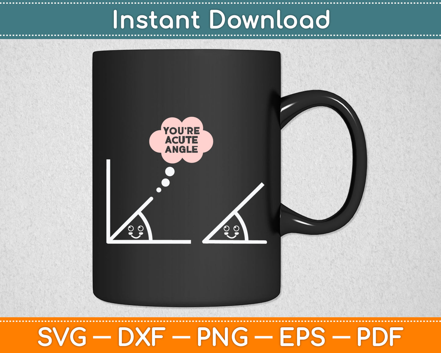 You're A Cute Angle Funny Math Geometry Svg Digital Cutting File