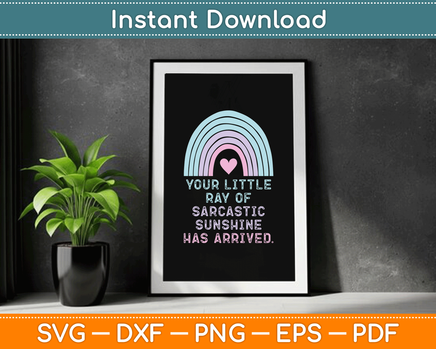 Your Little Ray of Sarcastic Sunshine Has Arrived SVG Digital Cutting File