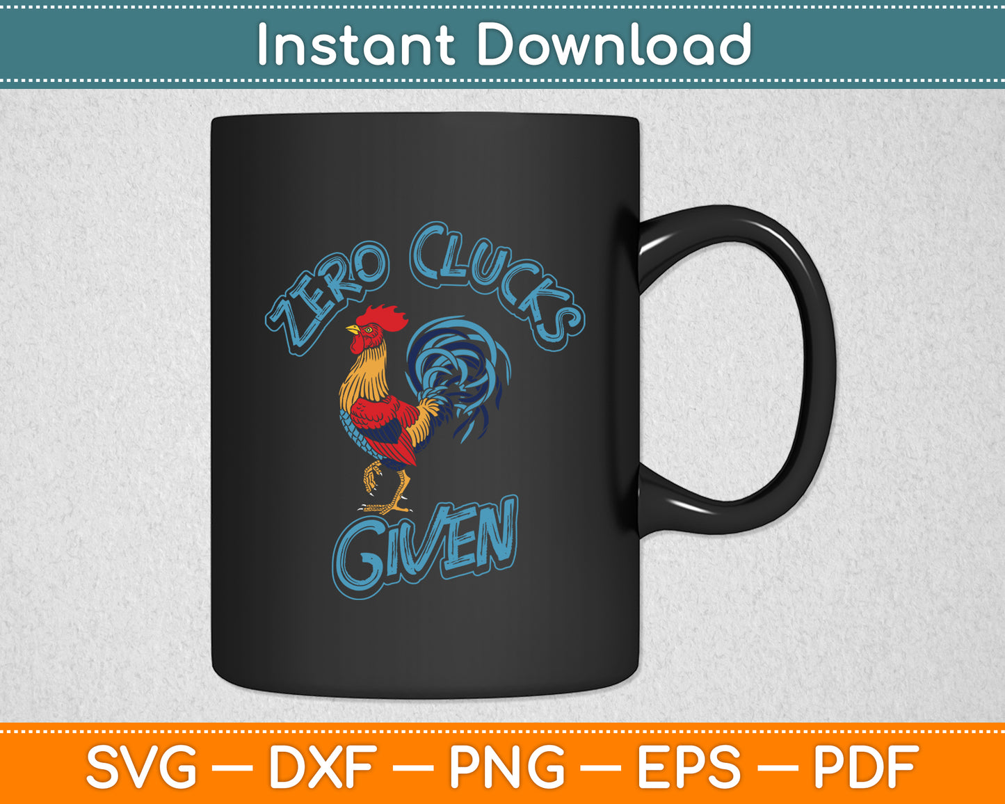 Zero Clucks Given - Chicken Farmer & Chicken Lover Svg Digital Cutting File