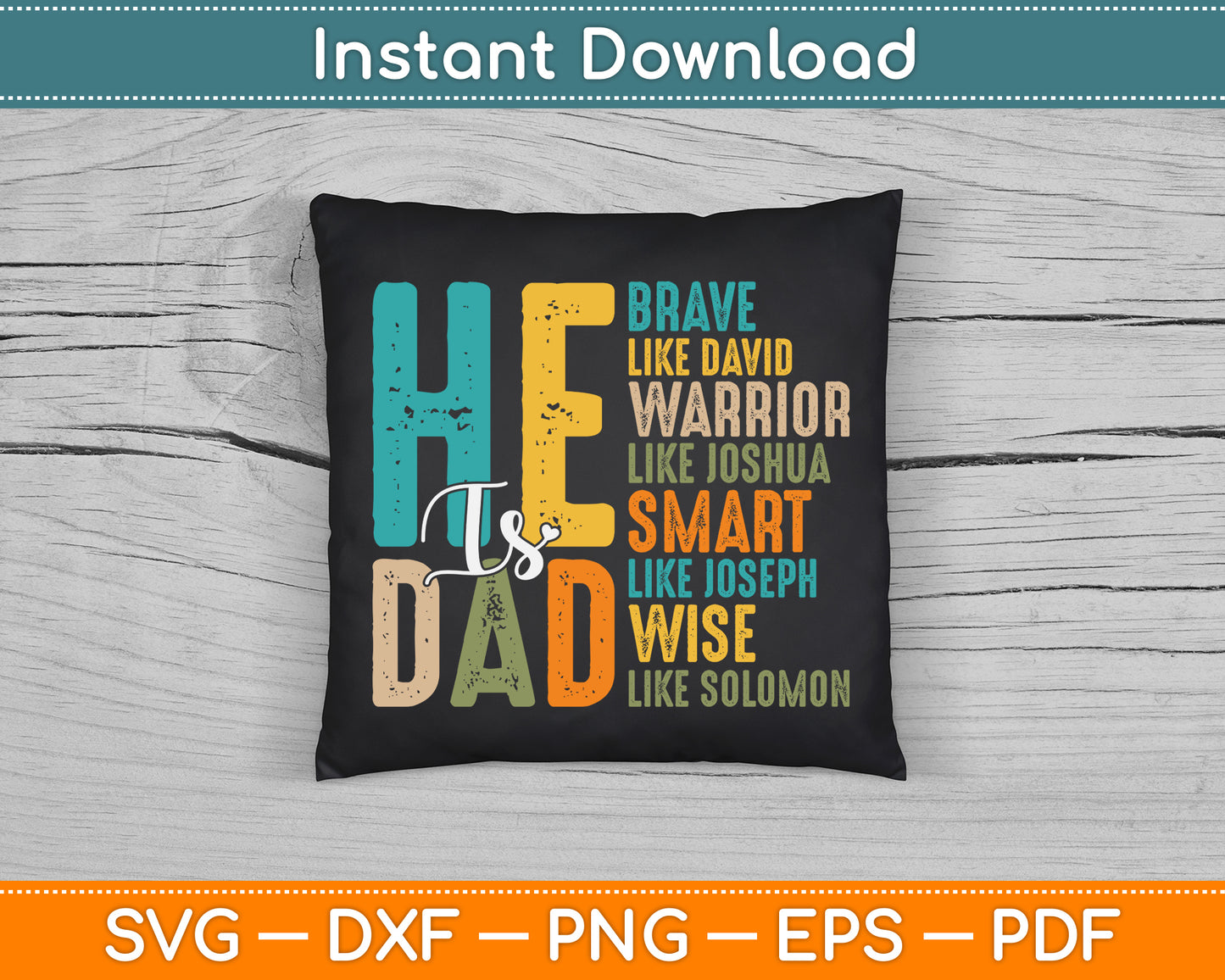 Funny Mens Dad Fathers Day Christian Jesus He is Smart Brave SVG Digital Cutting File