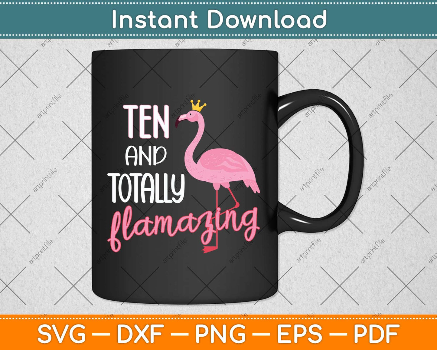 10 And Totally Flamazing Pink Flamingo Birthday Party Svg Png Dxf Digital Cutting File
