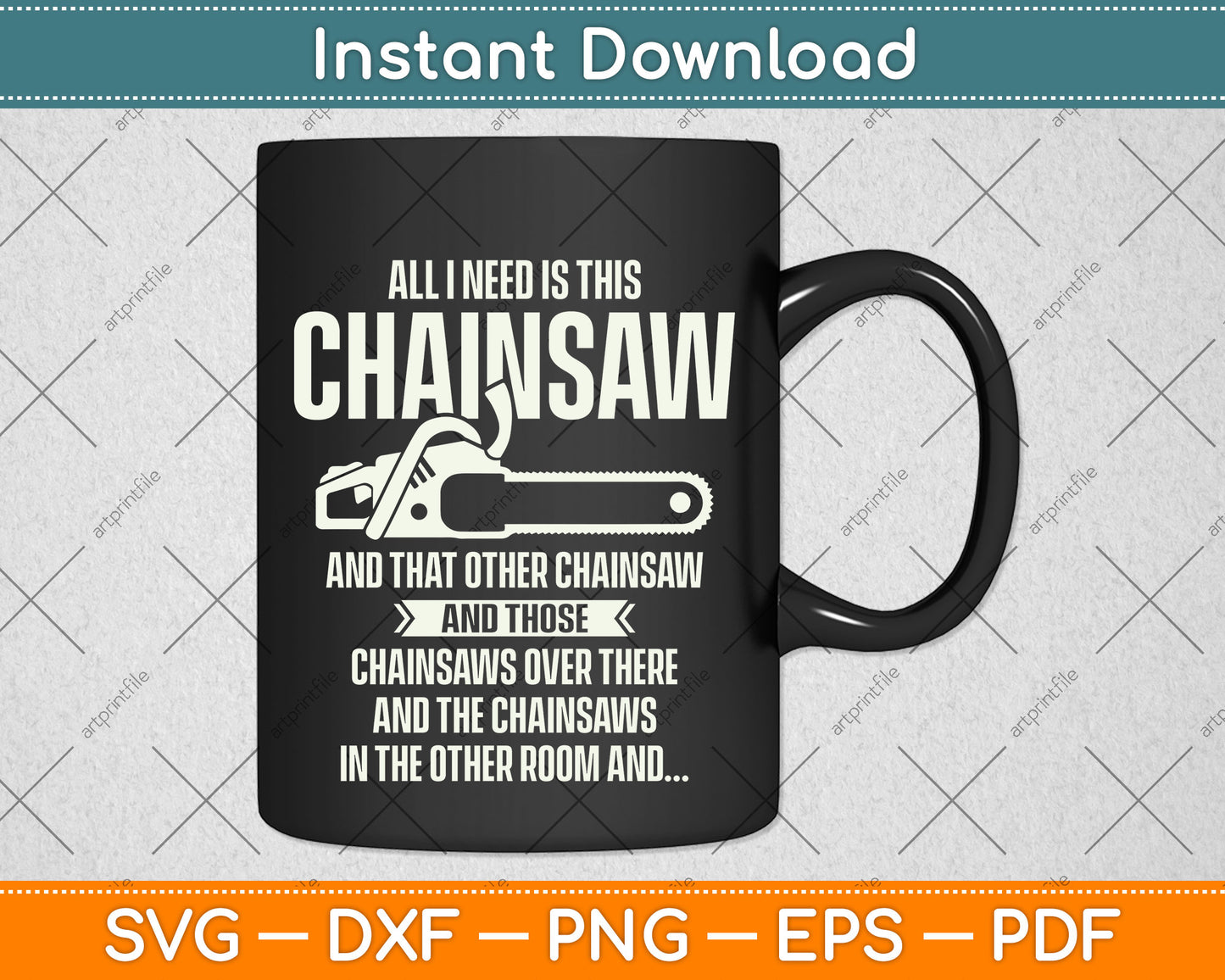All I Need is This Chainsaw Arborist Svg Png Dxf Digital Cutting File
