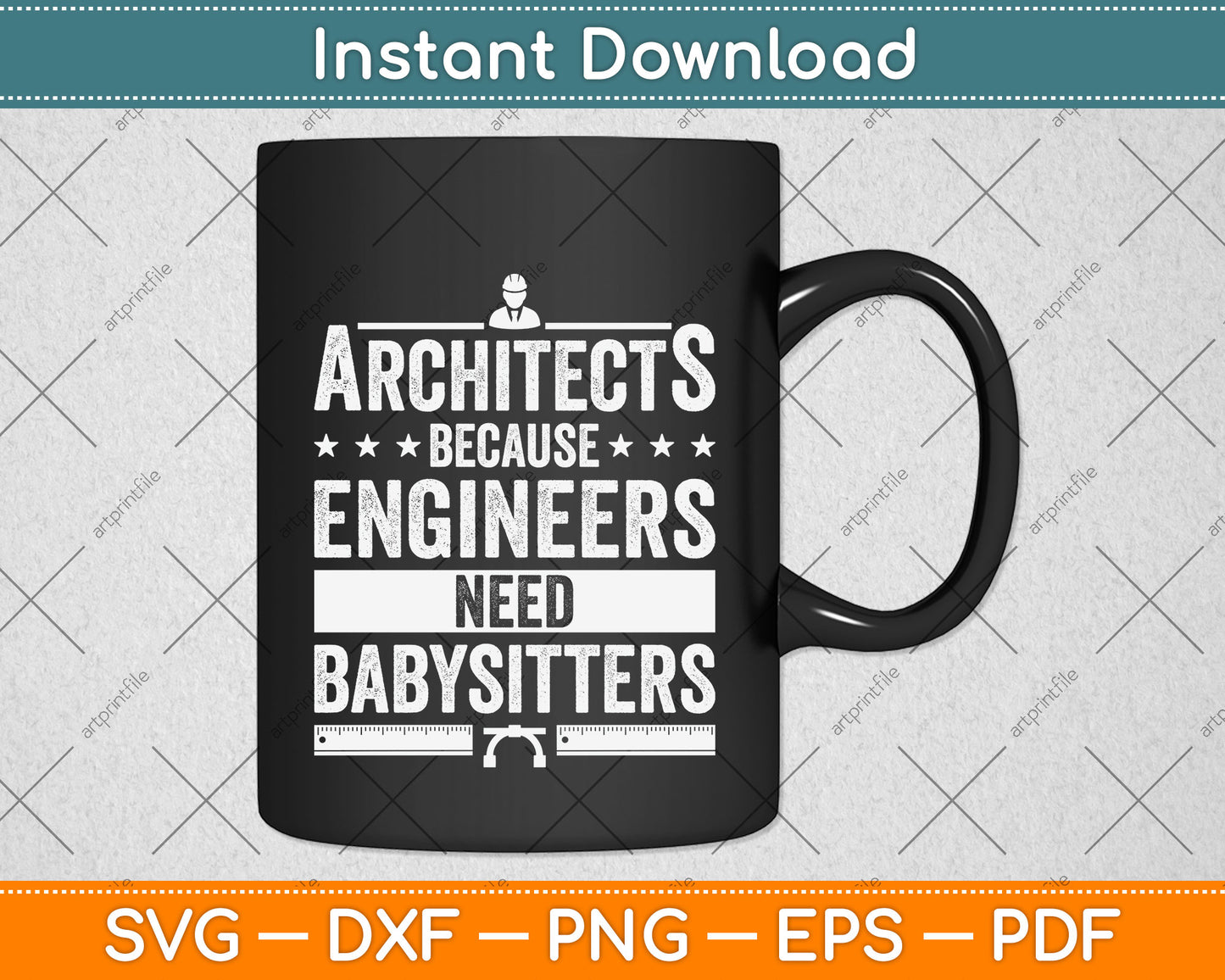 Architects Because Engineers Need Babysitters Svg Png Dxf Digital Cutting File