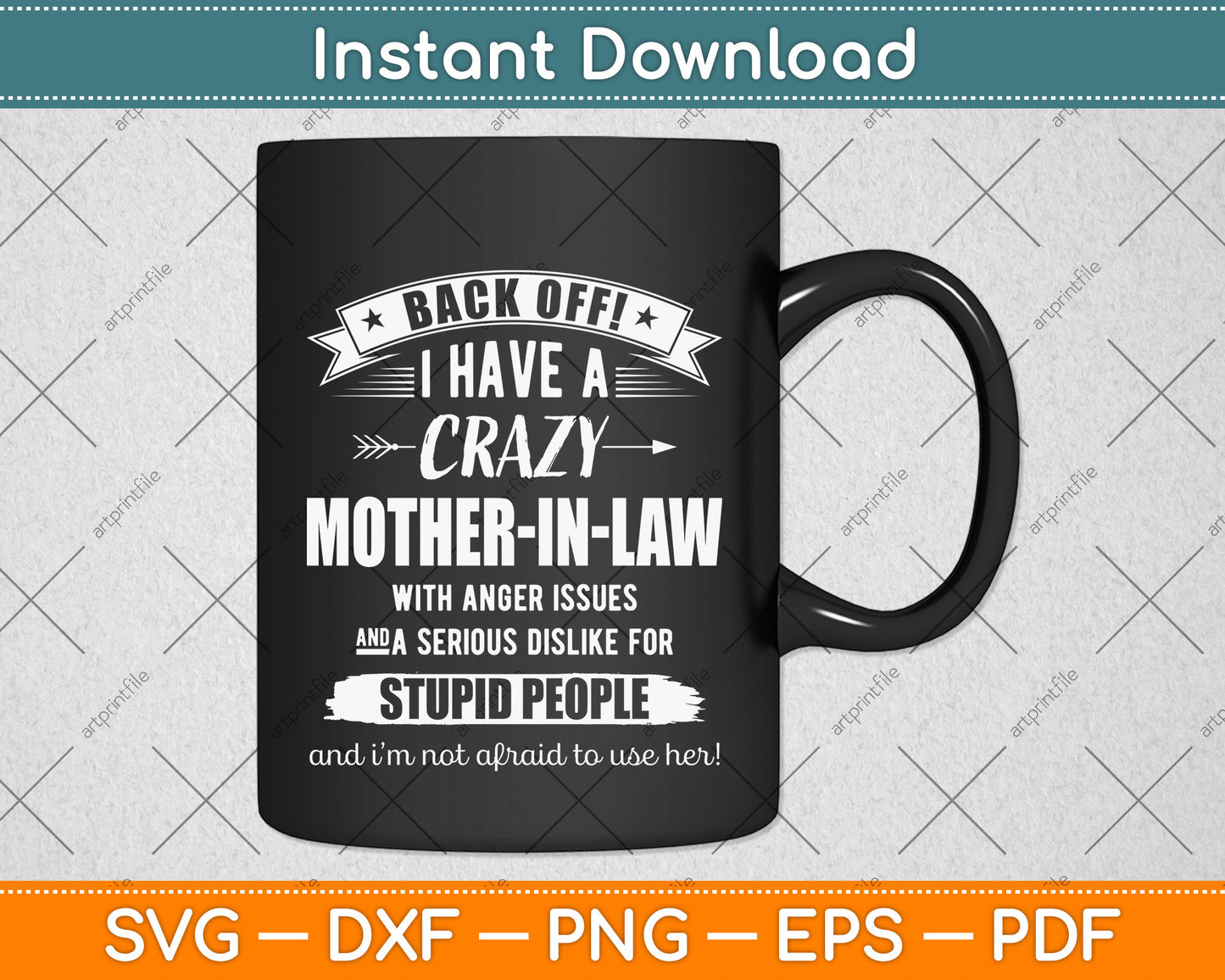 Back Off! I Have A Crazy Mother-in-law Svg Png Dxf Digital Cutting File