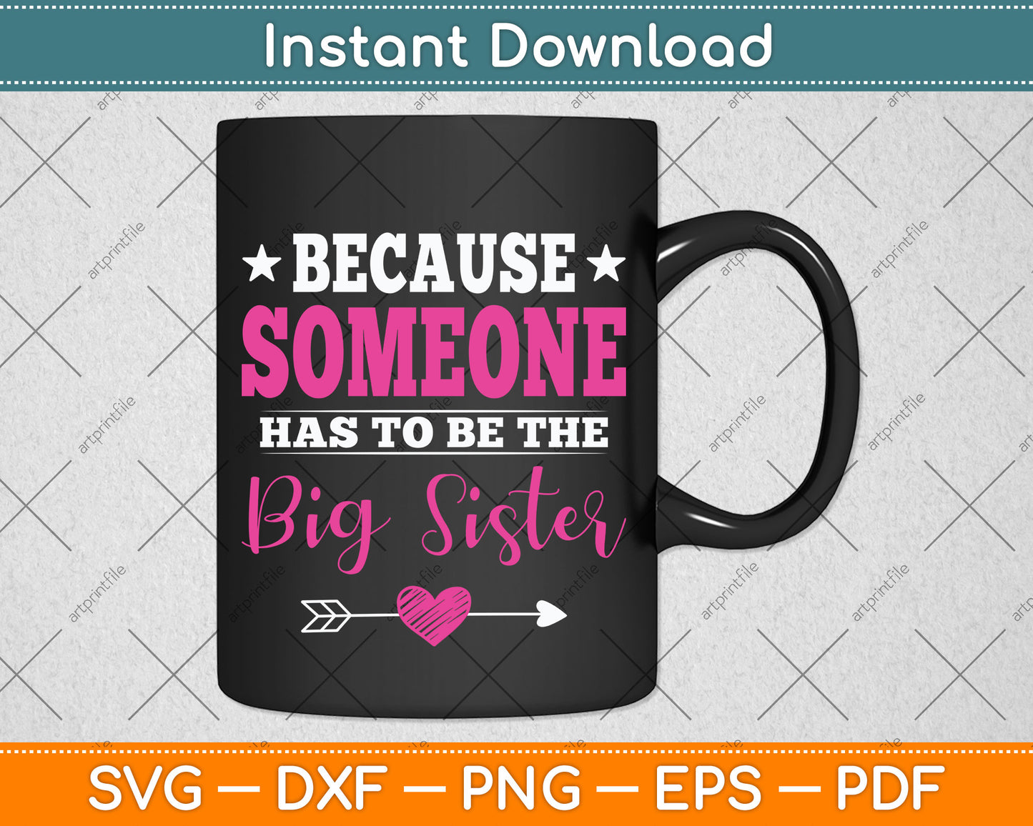 Because Someone Has To Be The Big Sister Svg Png Dxf Digital Cutting File
