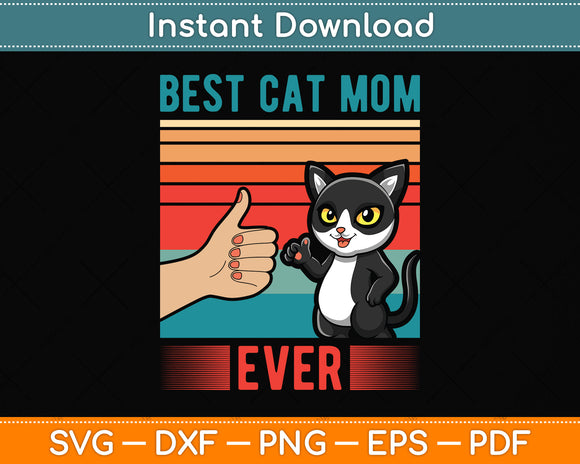 Best Cat Mom Ever Mother's Day Svg Png Dxf Digital Cutting File