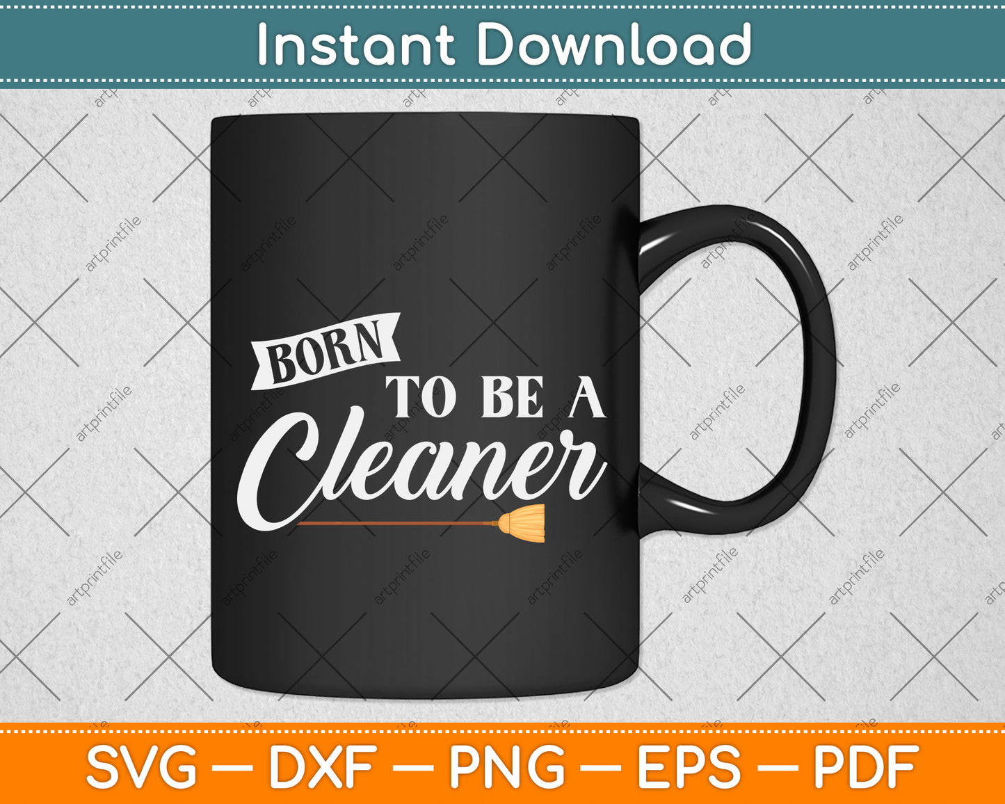Born to Be a Cleaner Svg Png Dxf Digital Cutting File