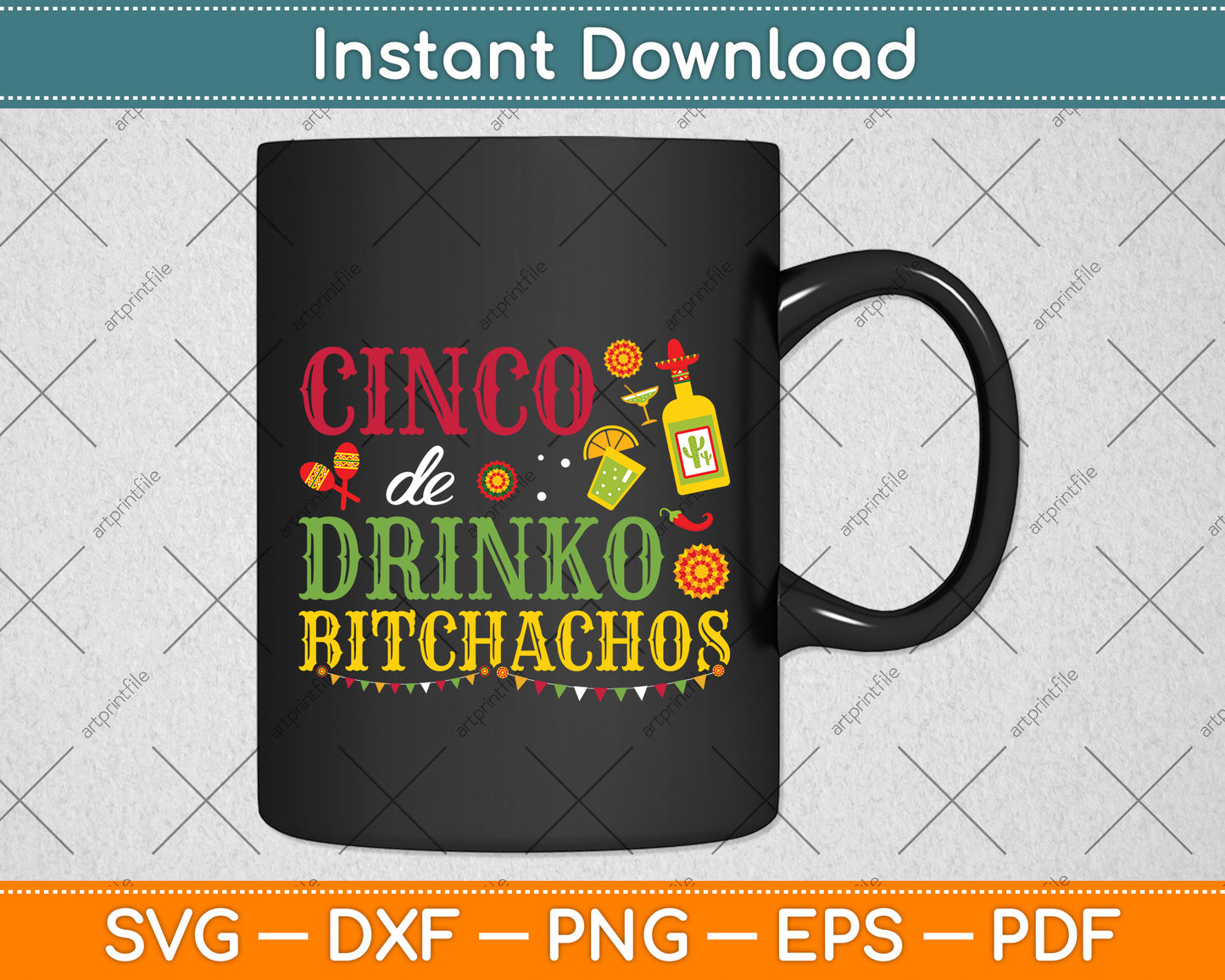 Cinco De Drinko Bitchachos Svg Png Dxf Digital Cutting File