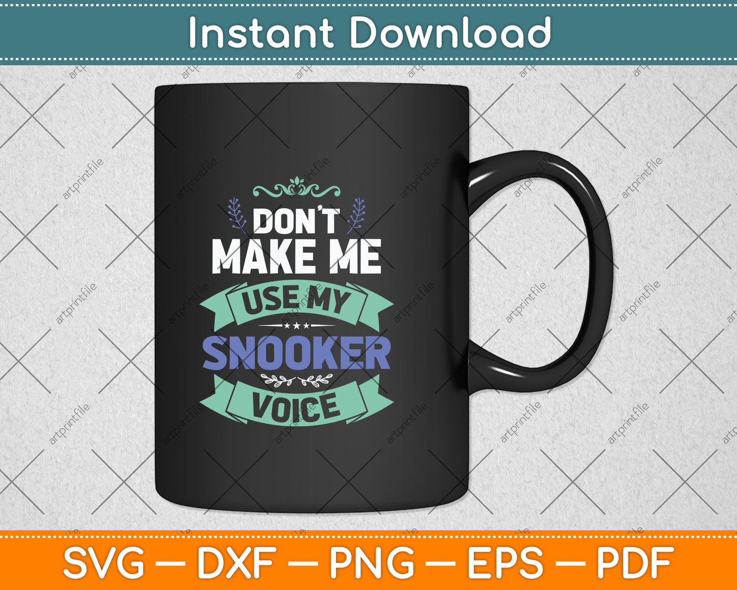 Don't Make Me Use My Snooker Voice - Snooker Player Svg Png Dxf Digital Cutting File