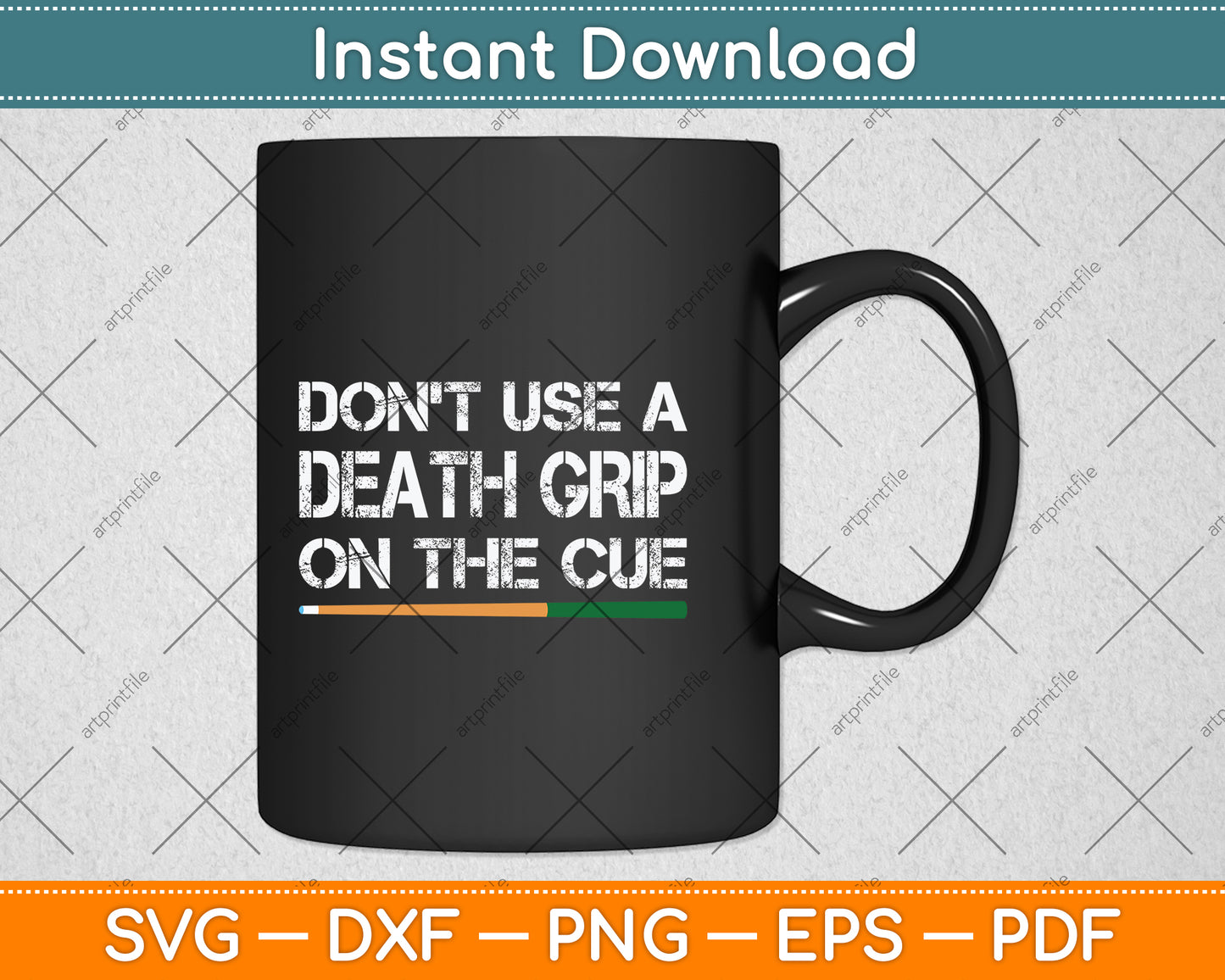 Don’t Use a Death Grip On The Cue Snooker Svg Png Dxf Digital Cutting File