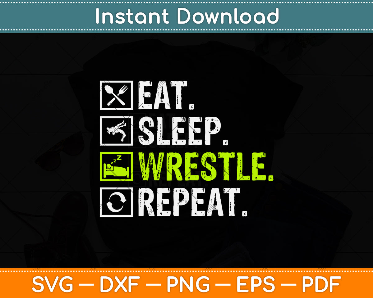 Eat Sleep Wrestle Repeat Wrestling Wrestler Funny Svg Cutting File ...