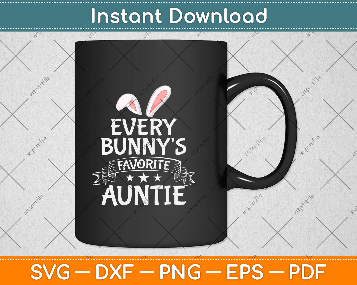 Every Bunny's Favorite Auntie Happy Easter Sunday Aunt Svg Png Dxf Digital Cutting File