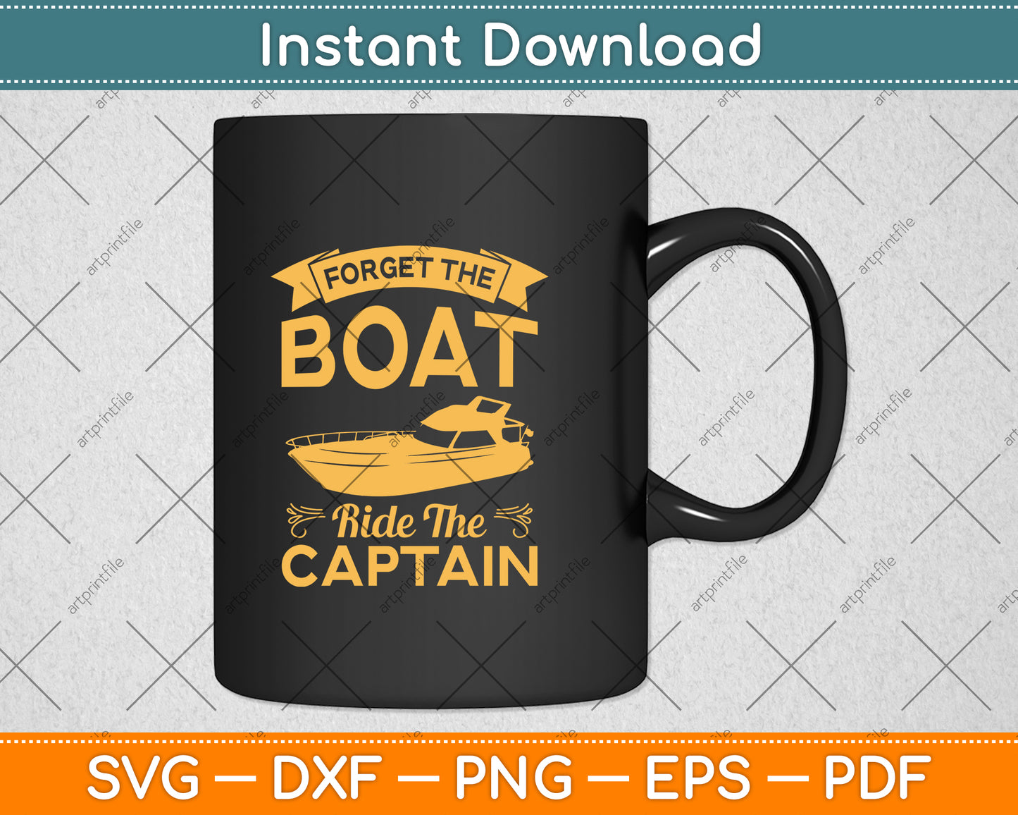 Forget The Boat Ride The Captain Funny Boating Svg Png Dxf Digital Cutting File