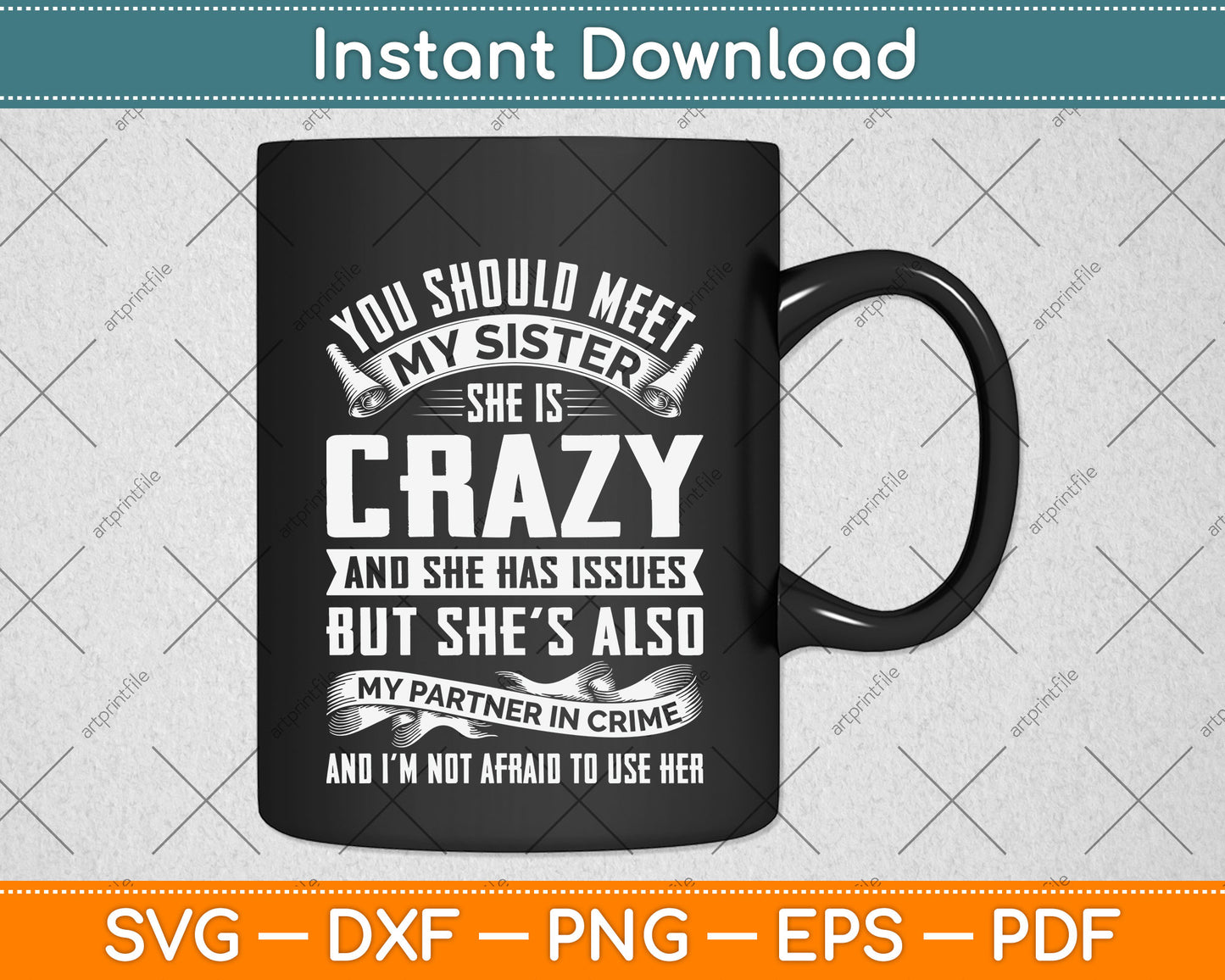Funny Crazy Sister with Issues Partner In Crime Svg Png Dxf Digital Cutting File