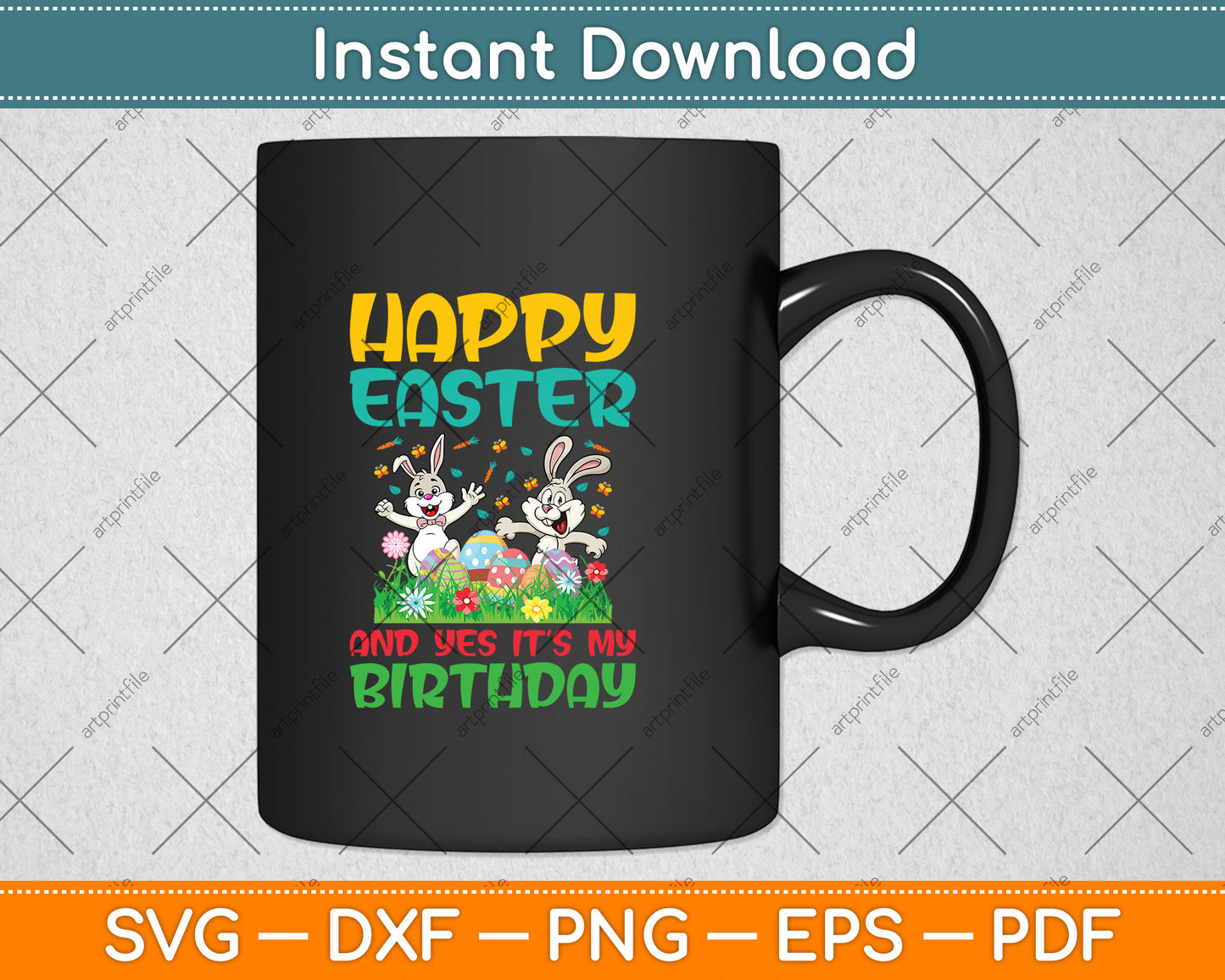 Happy Easter And Yes It’s My Birthday Bunny Svg Png Dxf Digital Cutting File