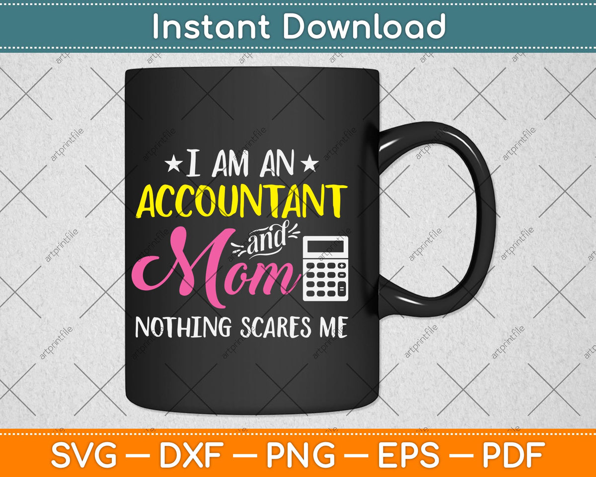 I Am An Accountant and A Mom Svg Png Dxf Digital Cutting File