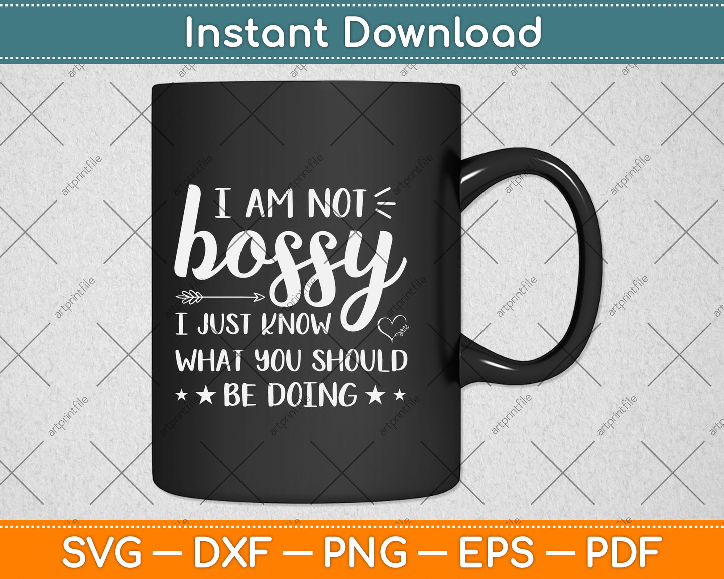 I Am Not Bossy I Just Know What You Should Be Doing Funny Svg Png Dxf Cutting File