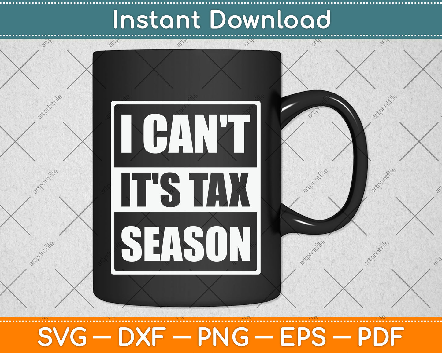 I Can't It's Tax Season Accounting Funny Accountant Svg Png Dxf Digital Cutting File