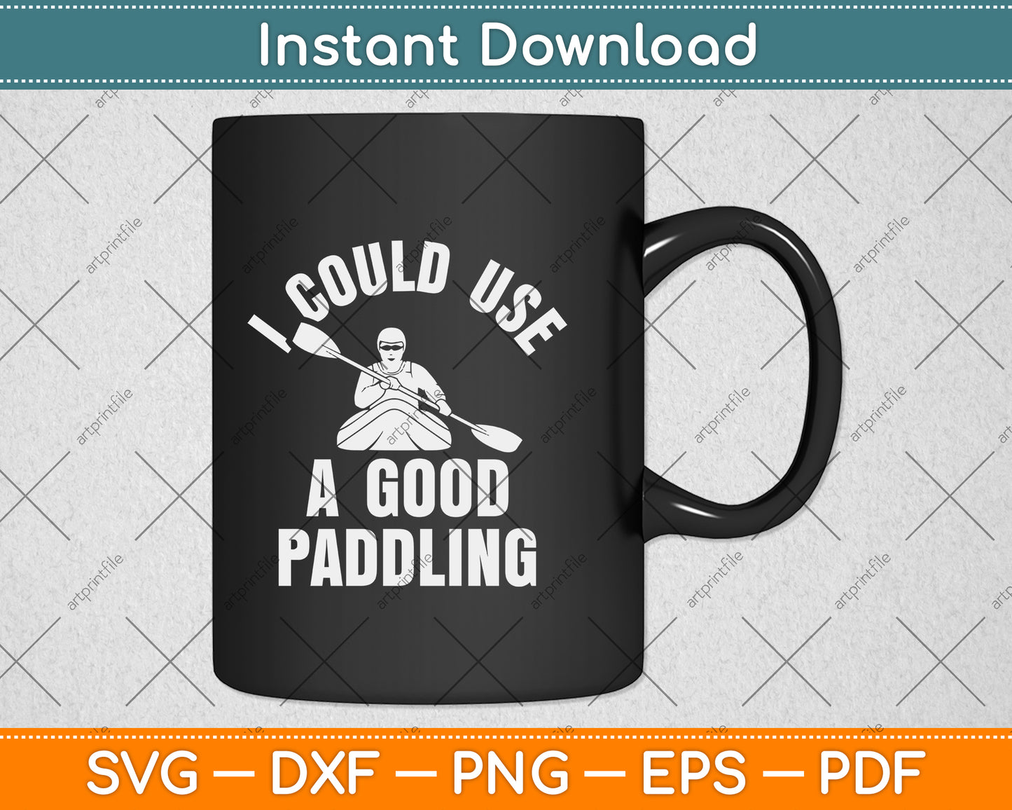 I Could Use A Good Paddling Svg Png Dxf Digital Cutting File