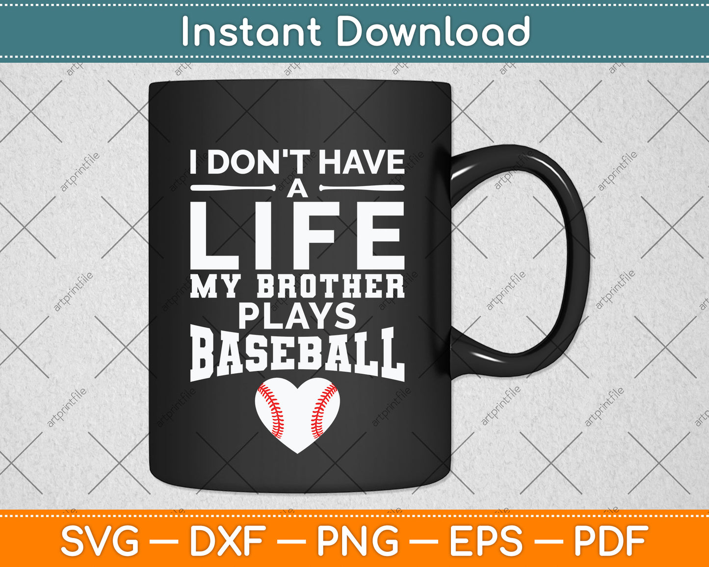 I Don't Have A Life My Brother Plays Baseball Svg Png Dxf Digital Cutting File