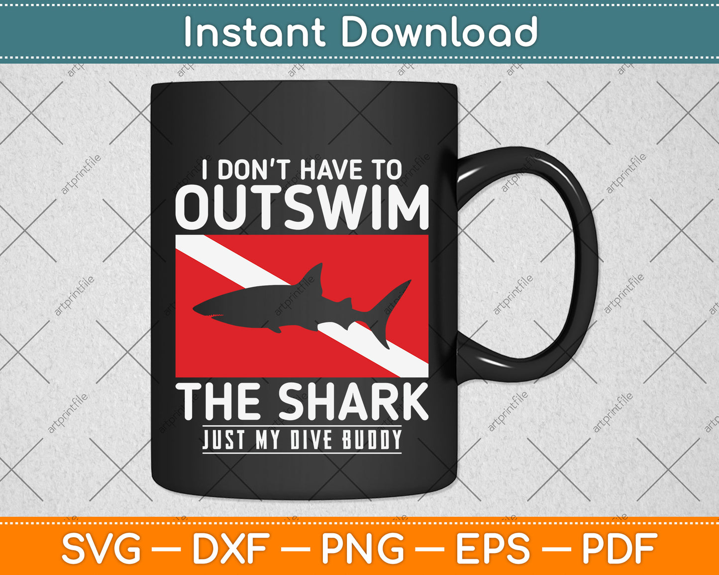 I Don't Have To Outswim The Shark Just My Dive Buddy Svg Png Dxf Digital Cutting File
