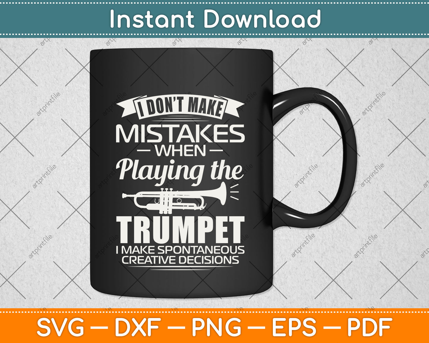 I Don't Make Mistakes When Playing The Trumpet Svg Png Dxf Digital Cutting File