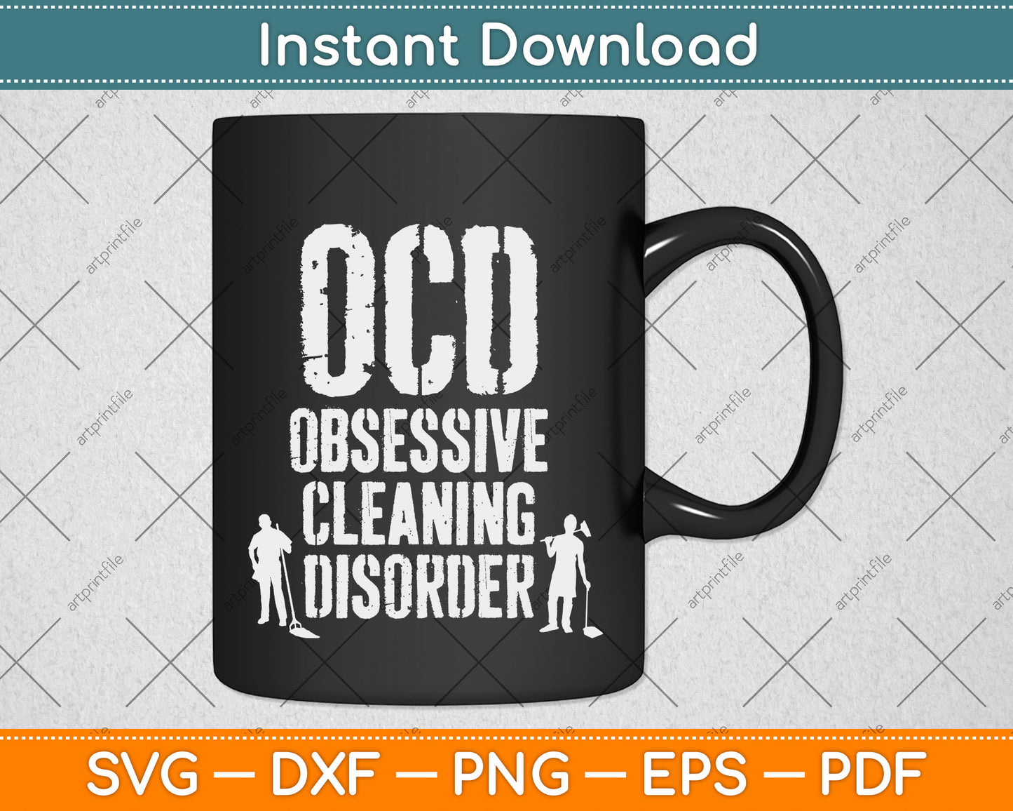 I Have OCD Obsessive Cleaning Disorder Funny Cleaning Svg Png Dxf Digital Cutting File
