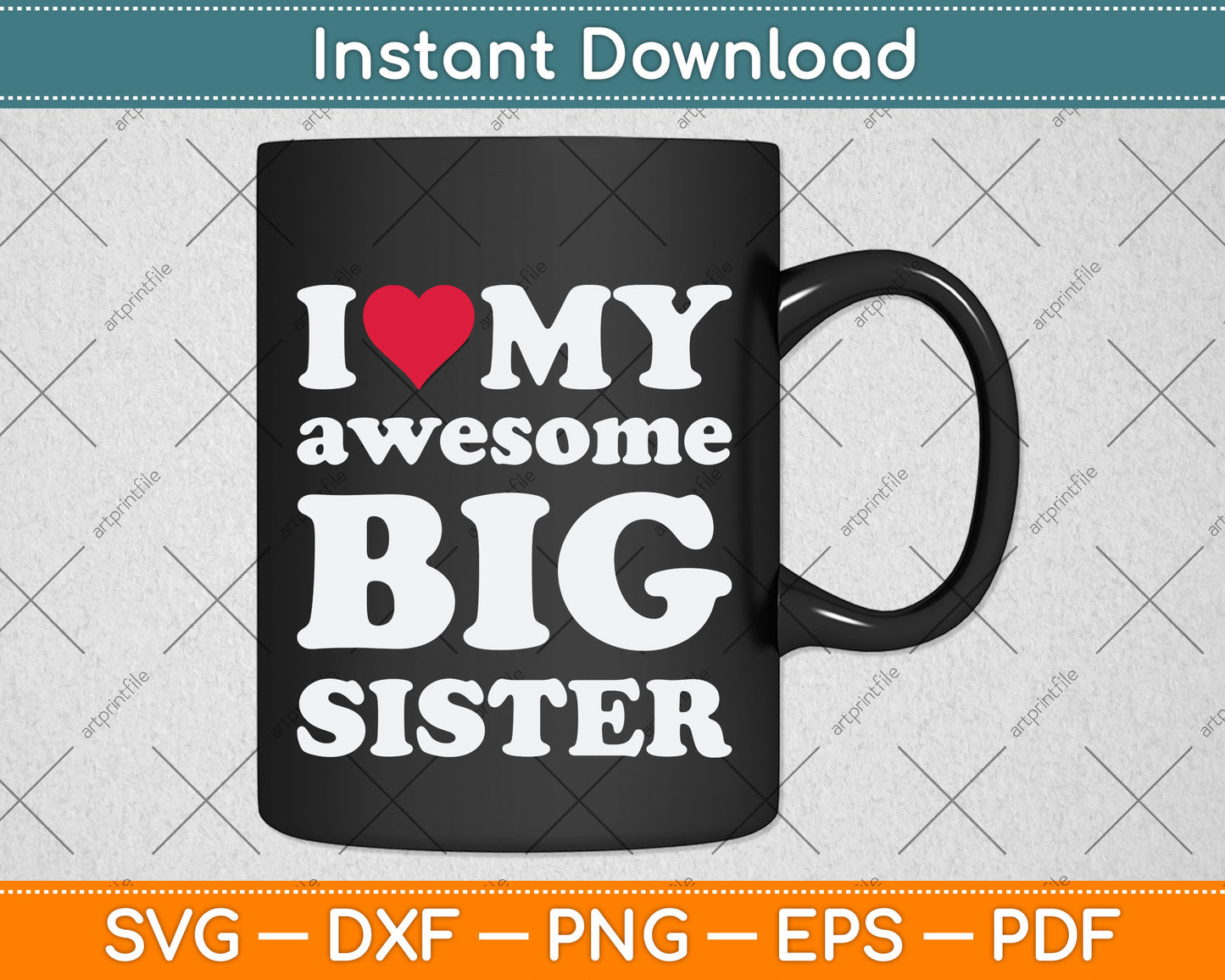 I Love My Awesome Big Sister Svg Png Dxf Digital Cutting File