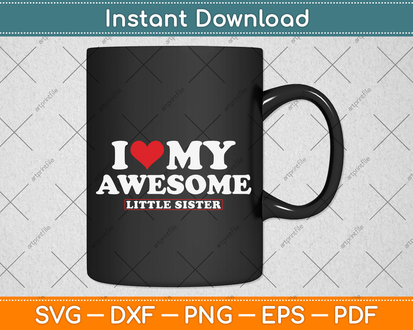 I Love My Awesome Little Sister Svg Png Dxf Digital Cutting File