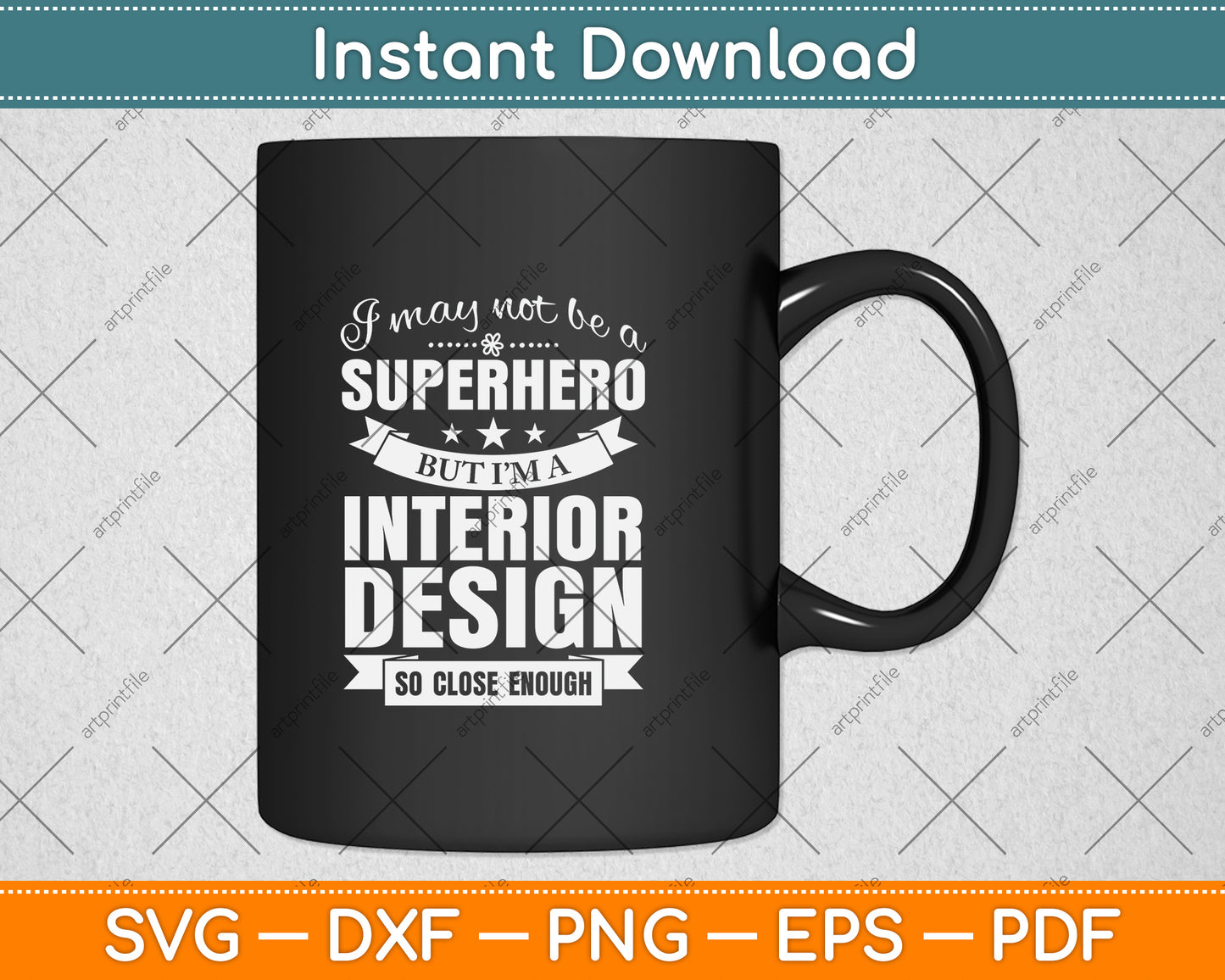 I May Not Be A Superhero But I’m A Interior Design Svg Png Dxf Digital Cutting File
