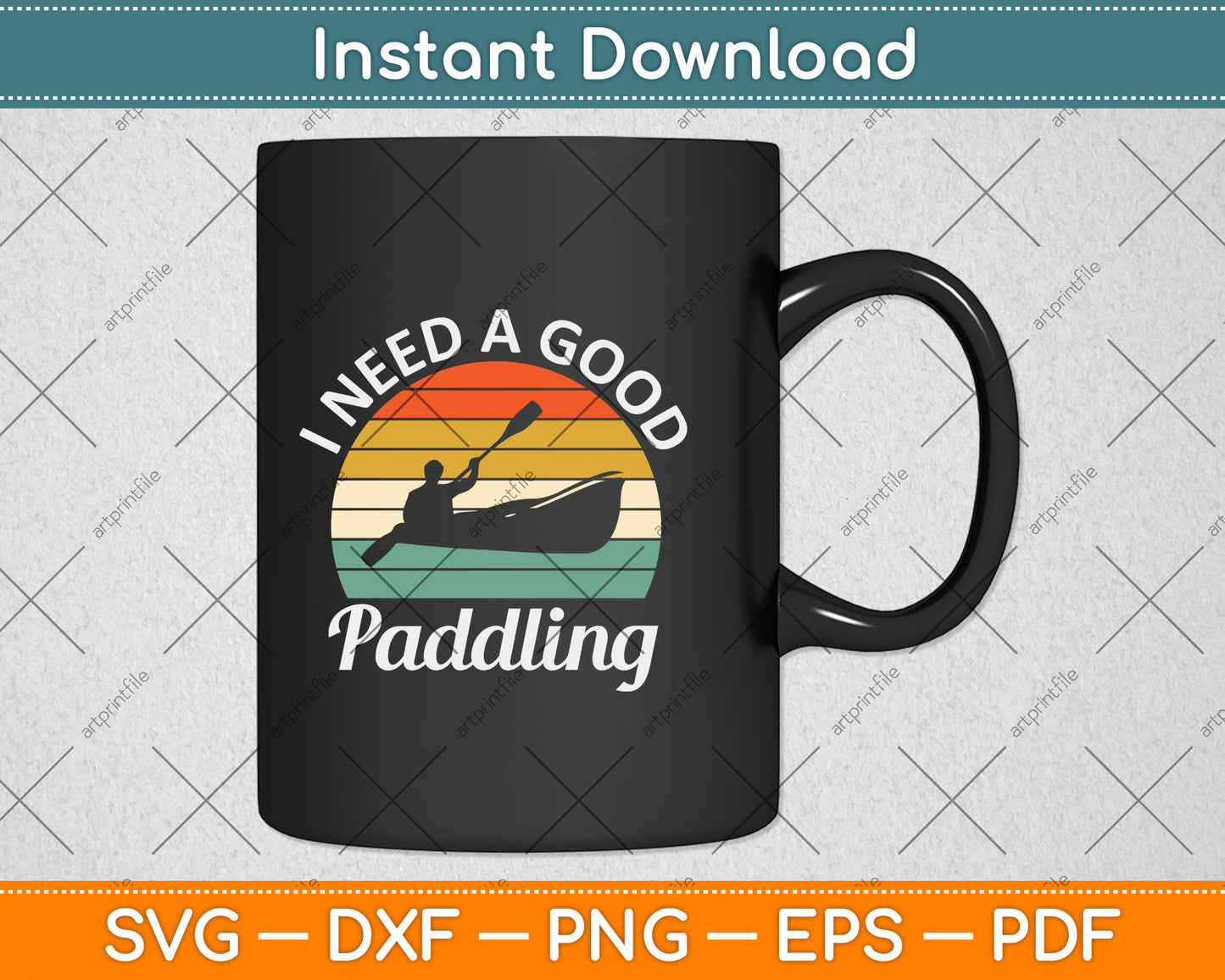 I Need a Good Paddling Svg Png Dxf Digital Cutting File