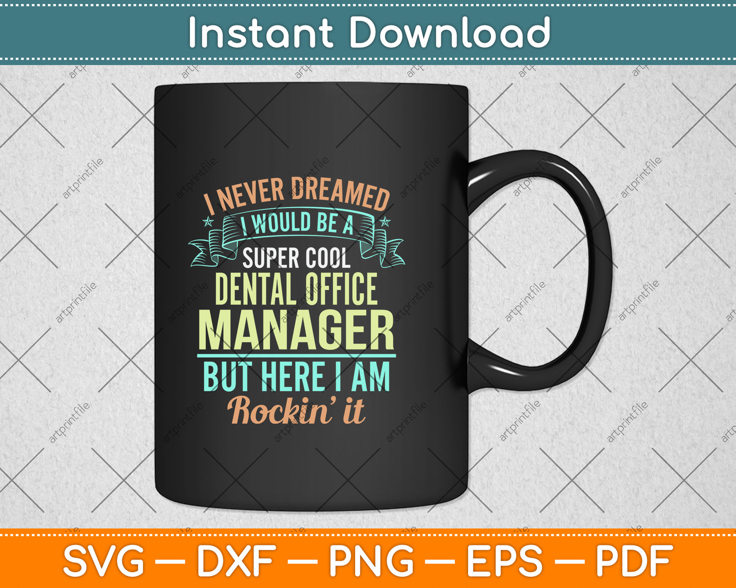 I Never Dreamed I Would Be A Super Cool Dental Office Manager Svg Design File
