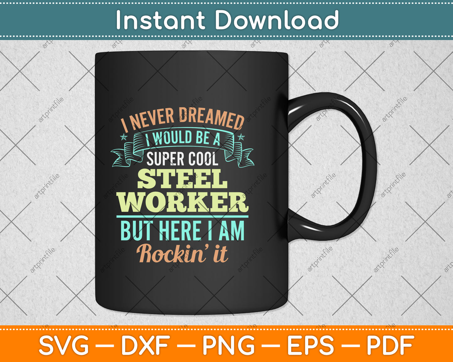 I Never Dreamed I Would Be A Super Cool Steel Worker Svg Png Dxf Digital Cutting File