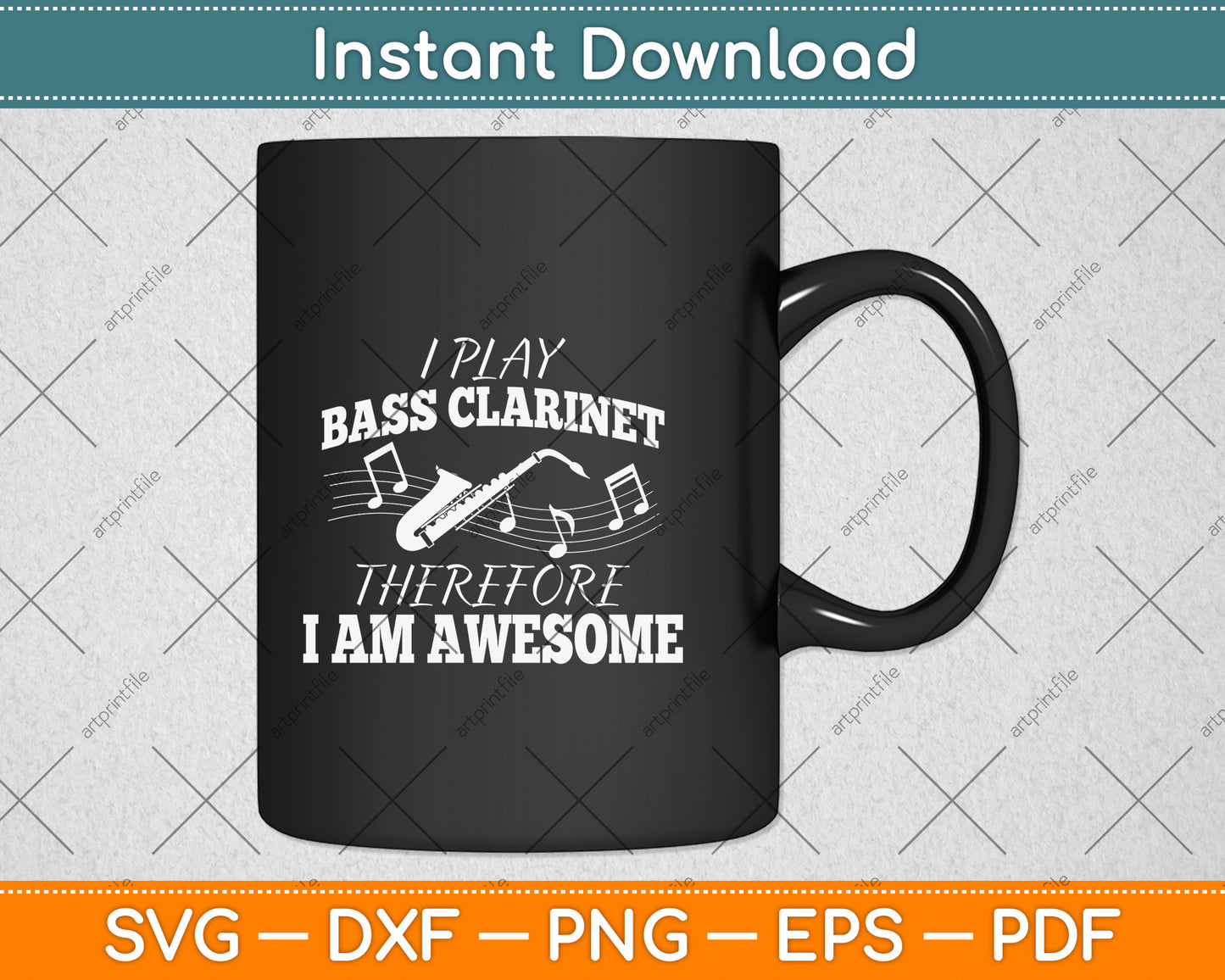 I Play Bass Clarinet Therefore I Am Awesome Svg Png Dxf Digital Cutting File