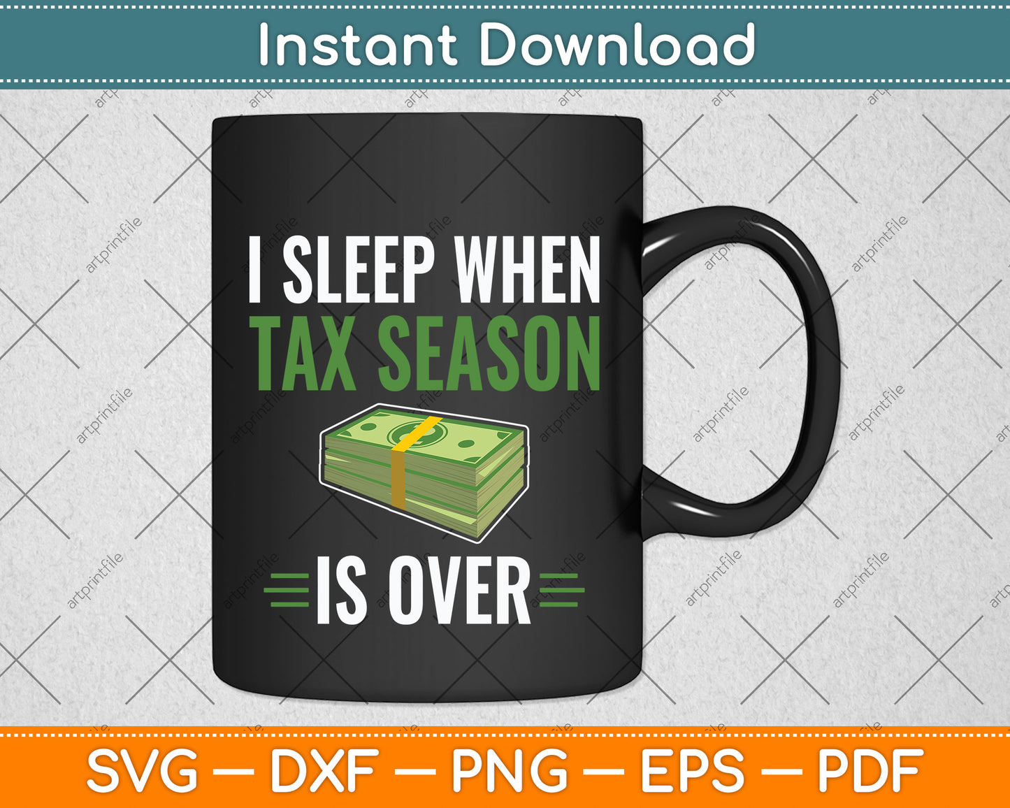 I Sleep When Tax Season Is Over Funny Tax Day Svg Png Dxf Digital Cutting File