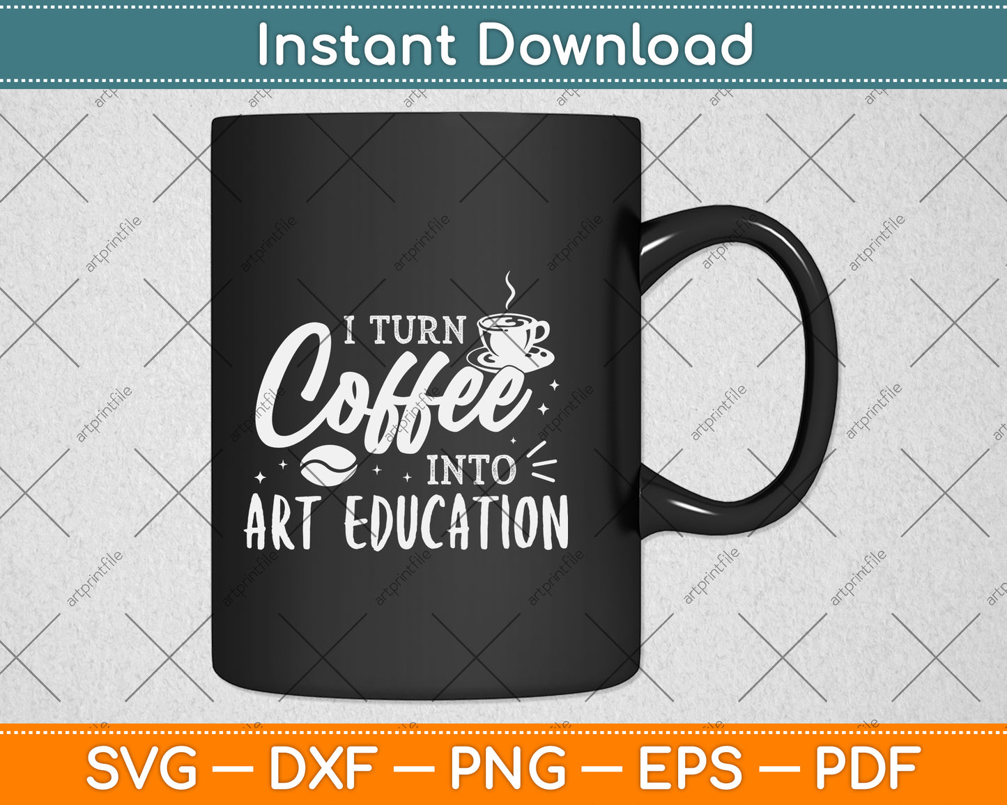 I Turn Coffee Into Art Education Teacher Svg Digital Cutting File
