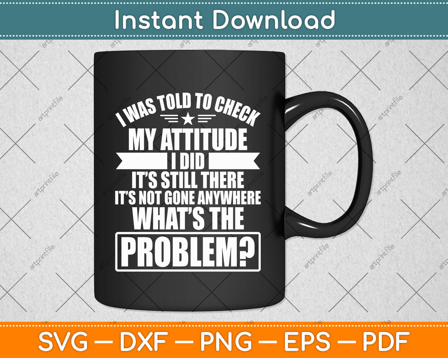 I Was Told To Check My Attitude Funny Svg Png Dxf Digital Cutting File