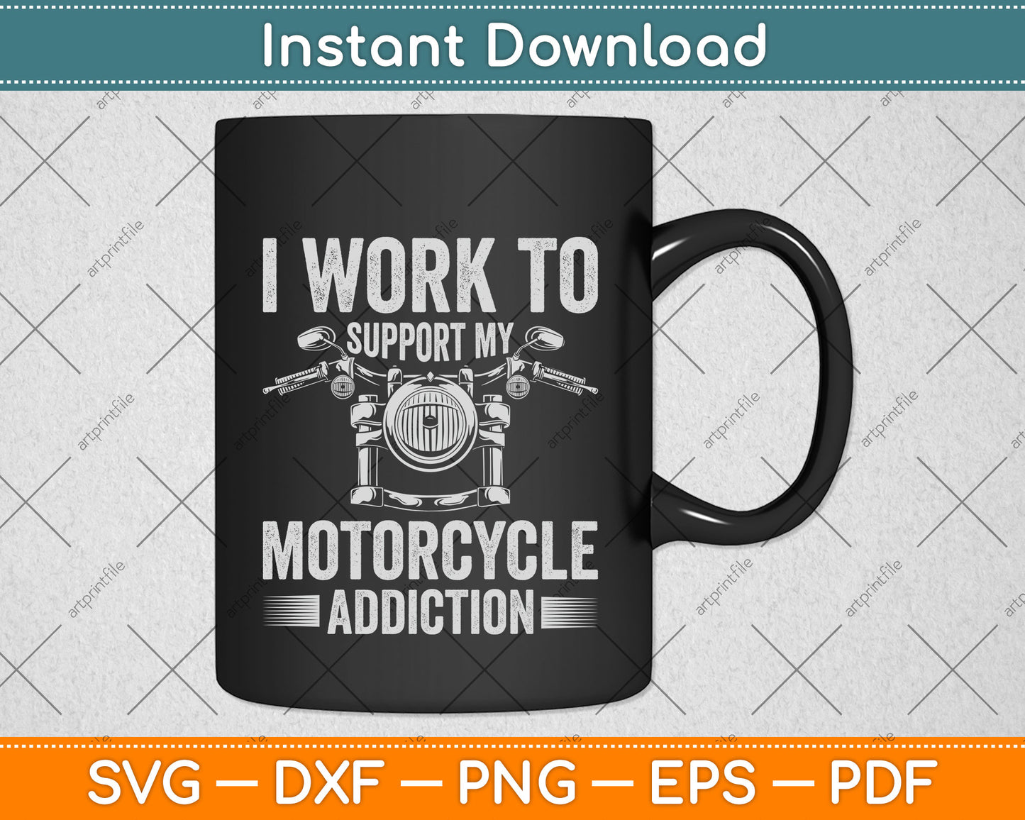 I Work To Support My Motorcycle Addiction Funny Svg Png Dxf Digital Cutting File